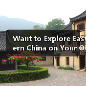 Want to Explore Eastern China on Your Own but Feel Overwhelm
