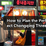 How to Plan the Perfect Chongqing Three Gorges Dam Trip With